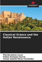 Classical Greece and the Italian Renaissance 6206616711 Book Cover