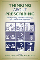 Thinking about Prescribing: The Psychology of Psychopharmacology with Diverse Youth and Families 1615373888 Book Cover
