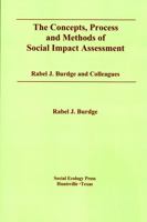 The Concepts, Process and Methods of Social Impact Assessment 0941042359 Book Cover