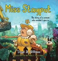 Miss Stayput: The Story of a Woman Who Wouldn't Give In 064529960X Book Cover