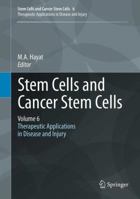 Stem Cells and Cancer Stem Cells, Volume 6: Therapeutic Applications in Disease and Injury 9400729928 Book Cover