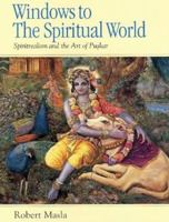 Windows to the Spiritual World: Spirit Realism and the Art of Puskar 0965578402 Book Cover