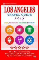 Los Angeles Travel Guide 2019: Shops, Restaurants, Arts, Entertainment and Nightlife in Los Angeles, California 1720550034 Book Cover