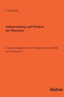 Selbsterziehung und Weisheit des Menschen. Untersuchungen in der Nikomachischen Ethik des Aristoteles 3838202945 Book Cover