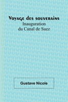 Voyage des souverains: Inauguration du Canal de Suez 9362999684 Book Cover