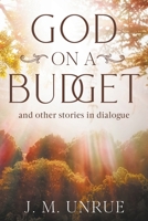 God on a Budget and other stories in dialogue B0CSCN425S Book Cover