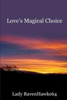 Love's Magical Choice 1440447381 Book Cover