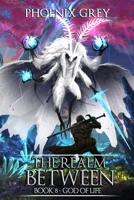 The Realm Between: God of Life B08W7DPNSS Book Cover