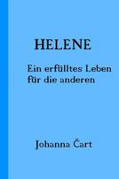 Helene: Ein erfülltes Leben für die anderen 1540522148 Book Cover