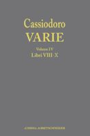 Cassiodoro Varie. Volume 4 Libri VIII, IX, X 8891300276 Book Cover