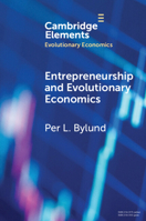 Entrepreneurship and Evolutionary Economics (Elements in Evolutionary Economics) 100954019X Book Cover