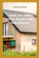 Build Your Own Home Peoples Self-Help Housing B09JJ5KCDP Book Cover