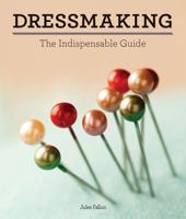 Dressmaking: The Indispensable Guide 1770859381 Book Cover