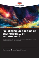 J'ai obtenu un diplôme en psychologie... Et maintenant ? 620525221X Book Cover