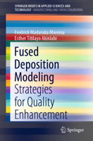 Fused Deposition Modeling : Strategies for Quality Enhancement 3030482588 Book Cover
