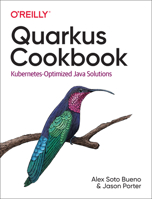 Quarkus Cookbook: Kubernetes-Optimized Java Solutions 1492062650 Book Cover