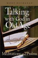 Talking with God in Old Age: Meditations and Psalms 083581016X Book Cover