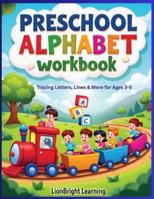 Preschool Alphabet Workbook: Tracing Letters, Lines & More for Ages 3-5 B0FR55X4F8 Book Cover