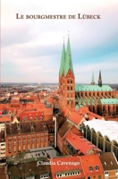 Le bourgmestre de Lübeck (French Edition) B0FP2N3WHQ Book Cover