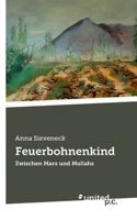 Feuerbohnenkind: Zwischen Marx und Mullahs (German Edition) 3710339995 Book Cover