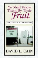 Ye Shall Know Them by Their Fruit 1413426867 Book Cover