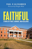 FAITHFUL: Stories of Trust, Courage, and Resilience 1664257462 Book Cover