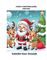 FUNNY CHRISTMAS JOKES FOR KIDS - BED TIME and DAY TIME LAUGH & SMILE: Christmas Joke Book for Kids, Funny Jokes for Children Holiday Laughter for ... Festive Jokes for Kids Laughs, smile Bed Time B0DL2TS28M Book Cover