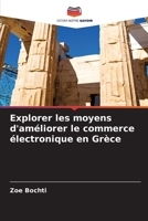 Explorer les moyens d'améliorer le commerce électronique en Grèce (French Edition) 6206675815 Book Cover