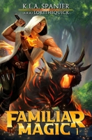 Familiar Magic: Book One B0FCG9HFQJ Book Cover