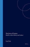 The Jews of Yemen: Studies in Their History and Culture (Etudes Sur Le Judaisme Medieval) 9004112650 Book Cover