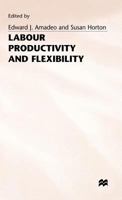 Labour Productivity and Flexibility 1349259799 Book Cover