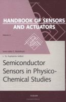Semiconductor Sensors in Physico-Chemical Studies (Handbook of Sensors and Actuators) 0444822615 Book Cover