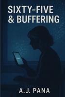 Sixty-Five & Buffering B0G63VB4X4 Book Cover