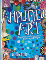 Amplified Art: Dynamic Techniques for High-Impact Pages 1440342792 Book Cover