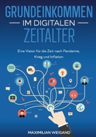 Grundeinkommen im digitalen Zeitalter: Eine Vision für die Zeit nach Pandemie, Krieg und Inflation 3757819446 Book Cover