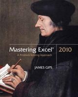 Mastering Excel 2010: A Problem-Solving Approach 1256437964 Book Cover