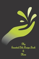 My Essential Oils Recipe Book & More: Use These 96 Recipes Or Create You Own / Wish List / Favorite Oils / Blends / Inventory / Rating / Women / Men / Journal / Notebook To Write In with Greens On The 1704368413 Book Cover