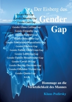 Der Eisberg des Gender Gap. Hommage an die Verletzlichkeit des Mannes 3756224708 Book Cover