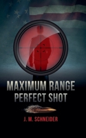 Maximum Range - Perfect Shot 1968759336 Book Cover