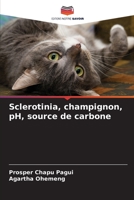 Sclerotinia, champignon, pH, source de carbone (French Edition) 6204795767 Book Cover