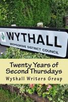 Twenty Years of Second Thursdays: Short Stories and Poems by Members of Wythall Writers Group 1976228352 Book Cover