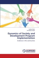 Dynamics of Society and Development Program Implementation: Evidences in the communities 3659124249 Book Cover