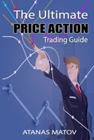 The Ultimate Price Action Trading Guide 1794168818 Book Cover