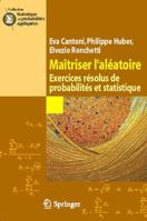 Maa (R) Triser L'Ala(c)Atoire: Exercices Ra(c)Solus de Probabilita(c)S Et Statistique 2287340696 Book Cover