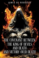 The Covenant Between the King of Devils and Death and Victory Over Death 1964744245 Book Cover
