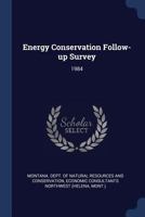 Energy Conservation Follow-Up Survey: 1984 1376994291 Book Cover