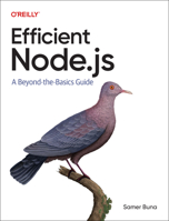 Efficient Node.Js: A Beyond the Basics Guide 1098145194 Book Cover