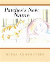 Patches's New Name 1640277986 Book Cover