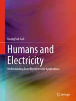 Humans and Electricity: Understanding Body Electricity and Applications 3031207831 Book Cover