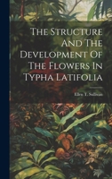 The Structure And The Development Of The Flowers In Typha Latifolia 1020168129 Book Cover